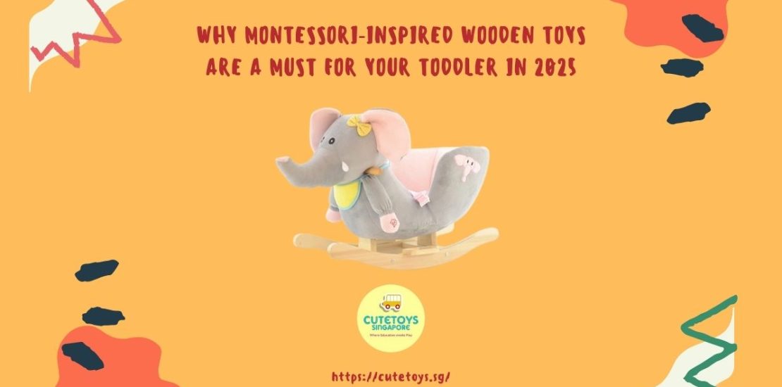 Why Montessori‑Inspired Wooden Toys Are a Must for Your Toddler in 2025